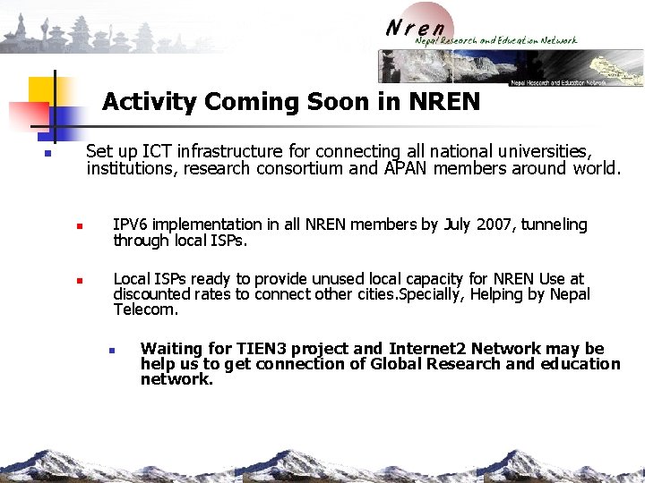 Activity Coming Soon in NREN Set up ICT infrastructure for connecting all national universities,