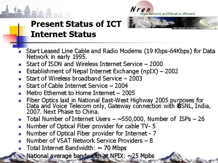 Present Status of ICT Internet Status n n n n Start Leased Line Cable