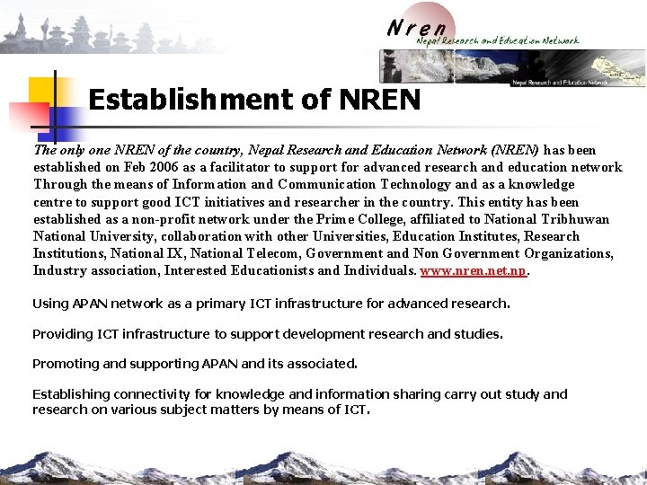 Establishment of NREN The only one NREN of the country, Nepal Research and Education