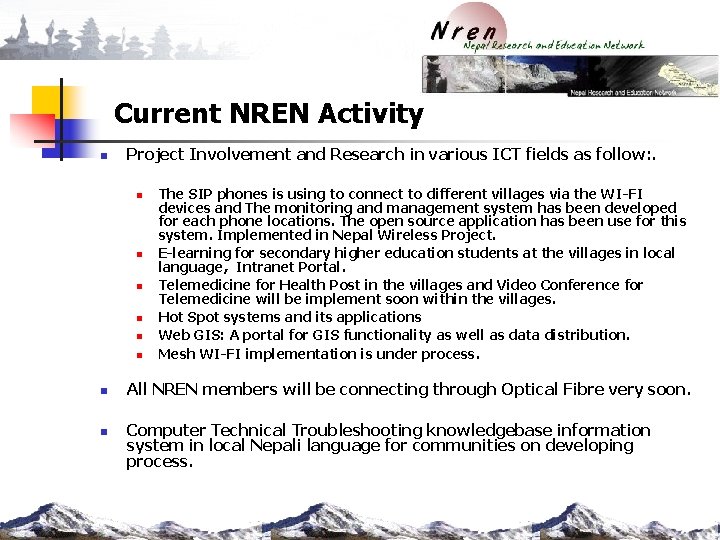 Current NREN Activity n Project Involvement and Research in various ICT fields as follow: