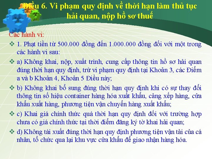 Điều 6. Vi phạm quy định về thời hạn làm thủ tục hải quan,