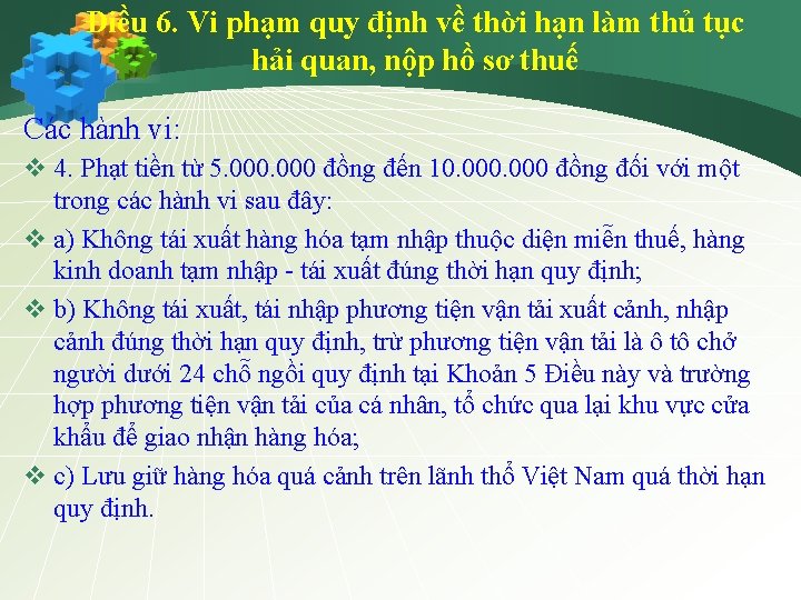 Điều 6. Vi phạm quy định về thời hạn làm thủ tục hải quan,