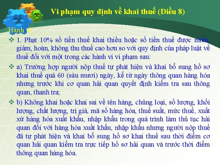 Vi phạm quy định về khai thuế (Điều 8) Hành vi: v 1. Phạt