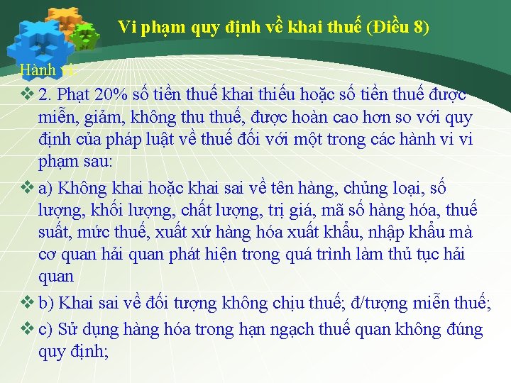 Vi phạm quy định về khai thuế (Điều 8) Hành vi: v 2. Phạt