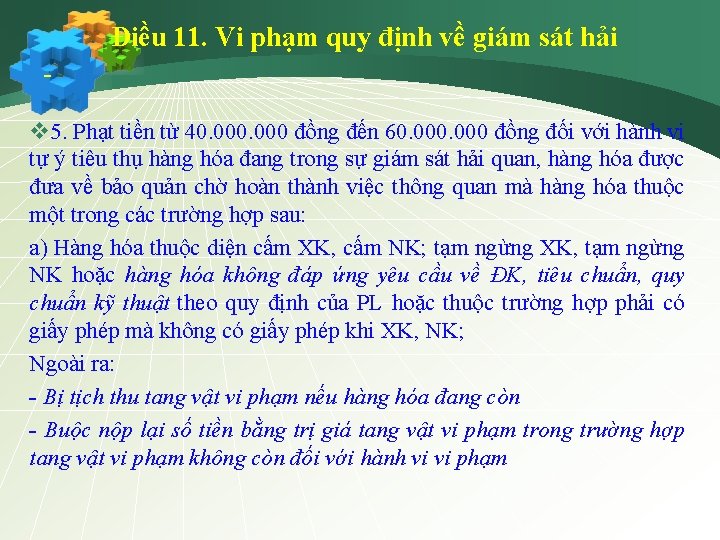 Điều 11. Vi phạm quy định về giám sát hải v 5. Phạt tiền