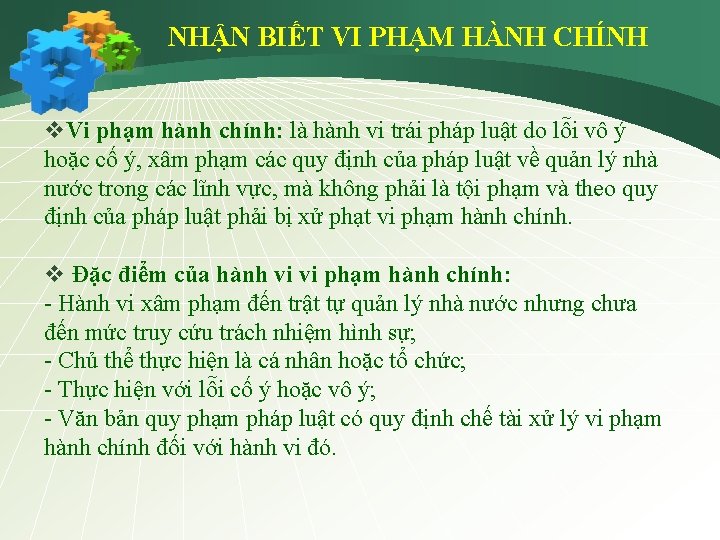 NHẬN BIẾT VI PHẠM HÀNH CHÍNH v. Vi phạm hành chính: là hành vi