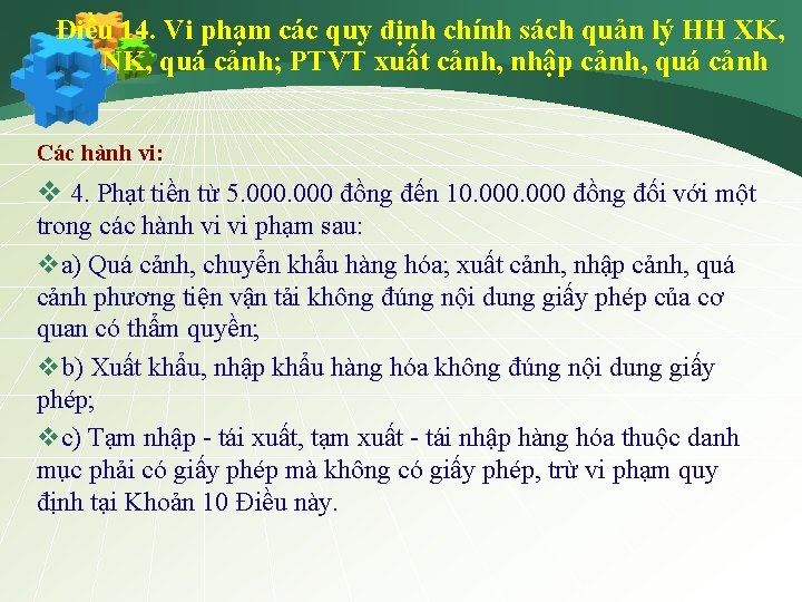 Điều 14. Vi phạm các quy định chính sách quản lý HH XK, NK,