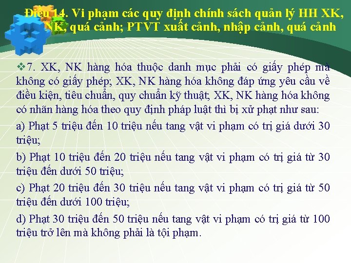 Điều 14. Vi phạm các quy định chính sách quản lý HH XK, NK,