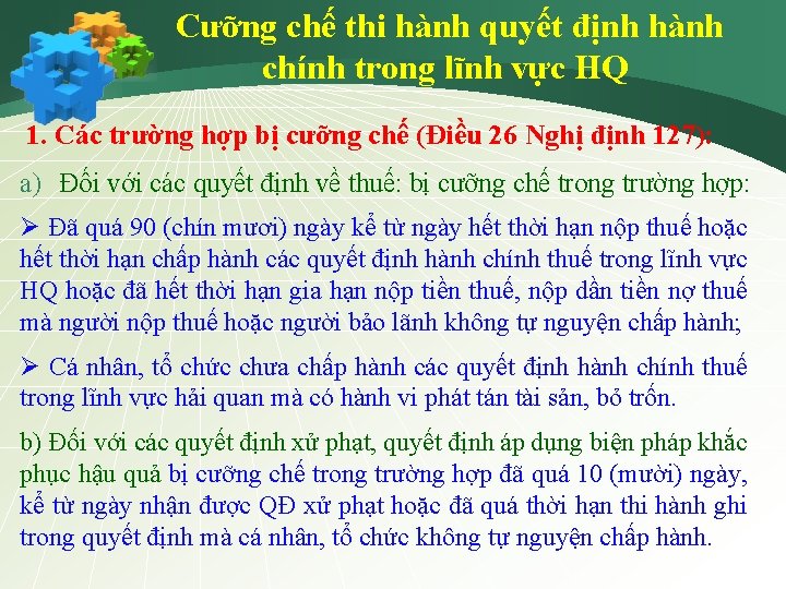 Cưỡng chế thi hành quyết định hành chính trong lĩnh vực HQ 1. Các