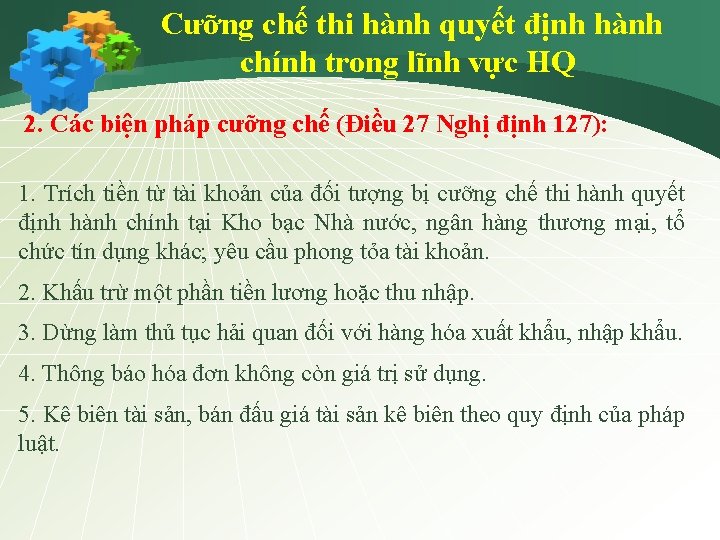 Cưỡng chế thi hành quyết định hành chính trong lĩnh vực HQ 2. Các