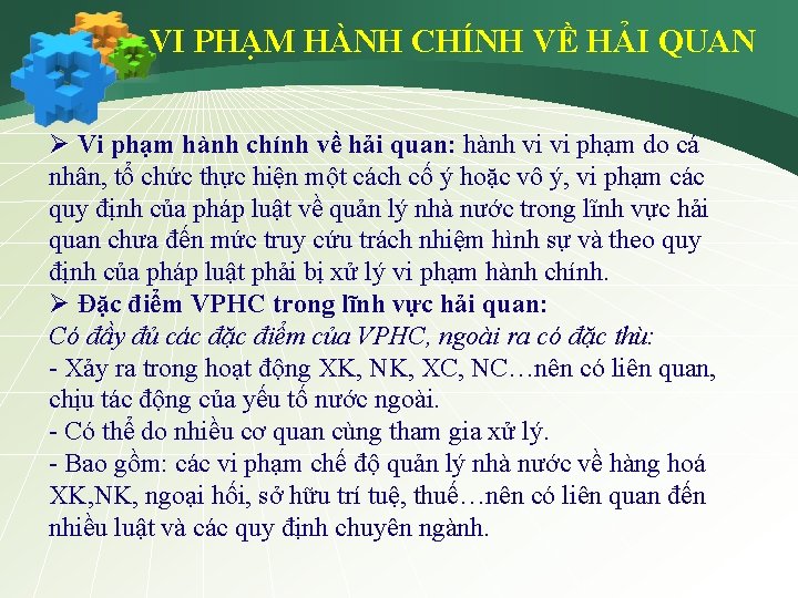 VI PHẠM HÀNH CHÍNH VỀ HẢI QUAN Ø Vi phạm hành chính về hải