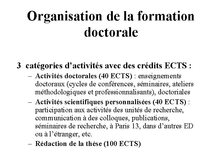 Organisation de la formation doctorale 3 catégories d’activités avec des crédits ECTS : –