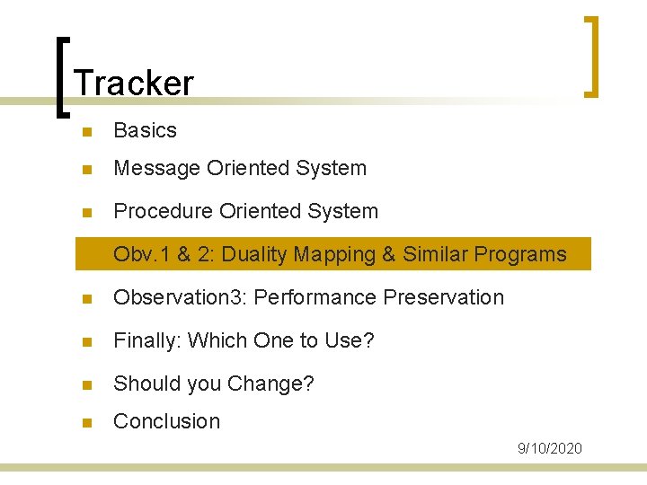 Tracker n Basics n Message Oriented System n Procedure Oriented System n Obv. 1