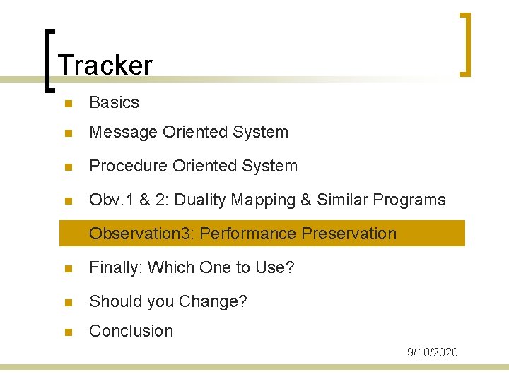 Tracker n Basics n Message Oriented System n Procedure Oriented System n Obv. 1