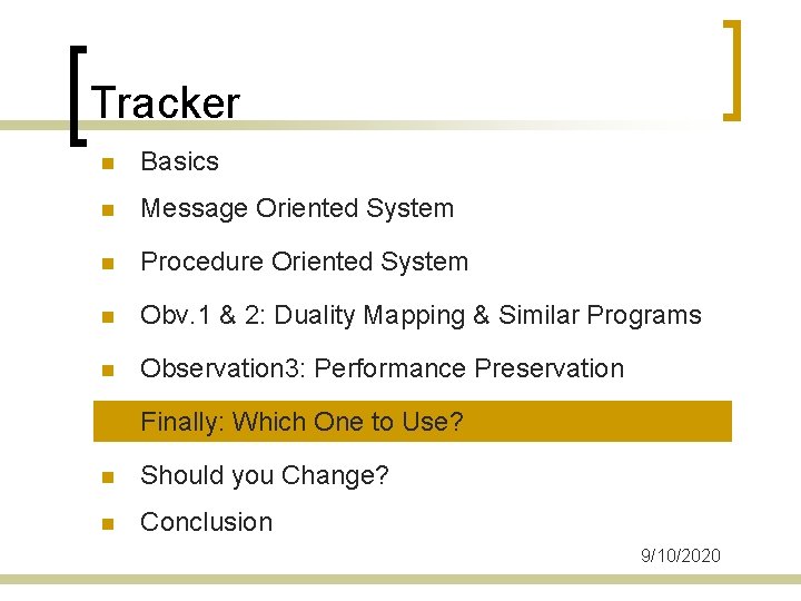 Tracker n Basics n Message Oriented System n Procedure Oriented System n Obv. 1
