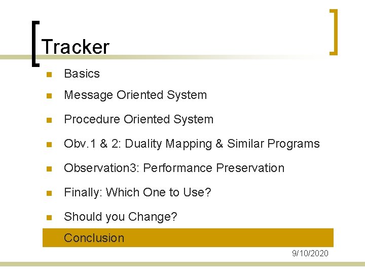 Tracker n Basics n Message Oriented System n Procedure Oriented System n Obv. 1