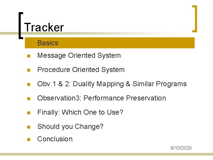 Tracker n Basics n Message Oriented System n Procedure Oriented System n Obv. 1