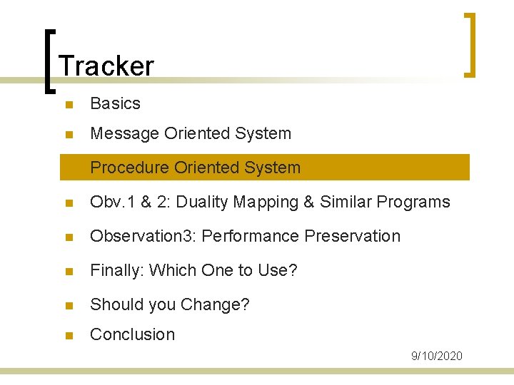 Tracker n Basics n Message Oriented System n Procedure Oriented System n Obv. 1