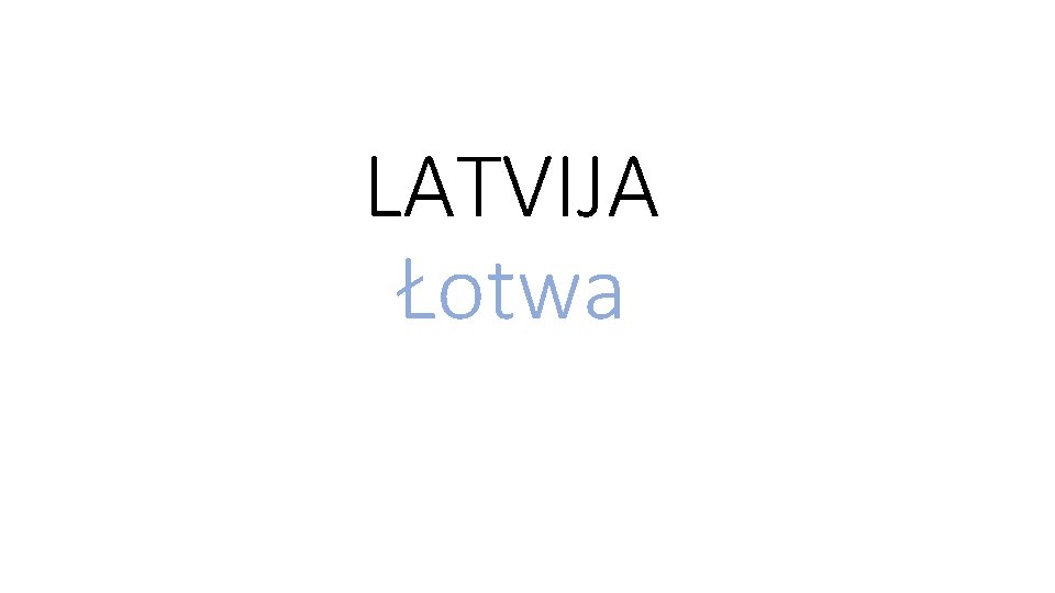 LATVIJA Łotwa LATVIJA Łotwa