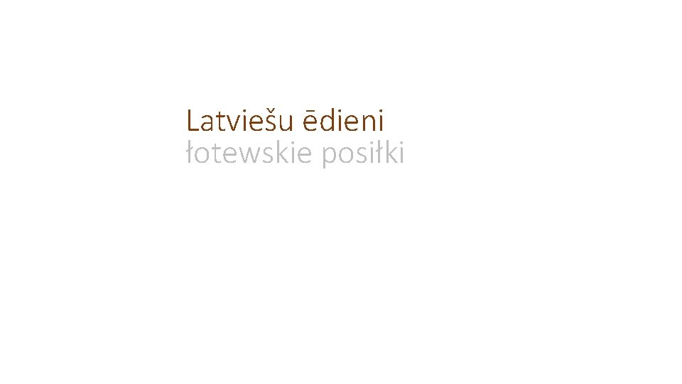 Latviešu ēdieni łotewskie posiłki Latviešu ēdieni łotewskie posiłki