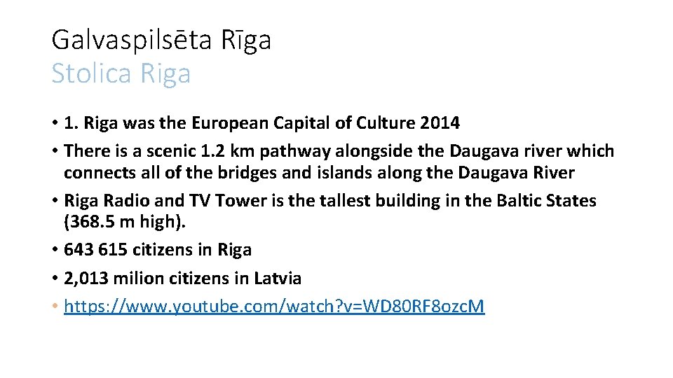 Galvaspilsēta Rīga Stolica Riga • 1. Riga was the European Capital of Culture 2014 Galvaspilsēta Rīga Stolica Riga • 1. Riga was the European Capital of Culture 2014
