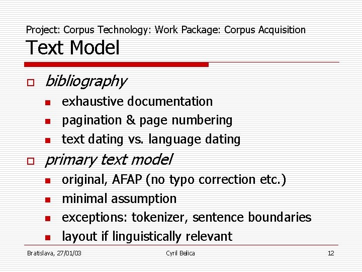 Project: Corpus Technology: Work Package: Corpus Acquisition Text Model o bibliography n n n