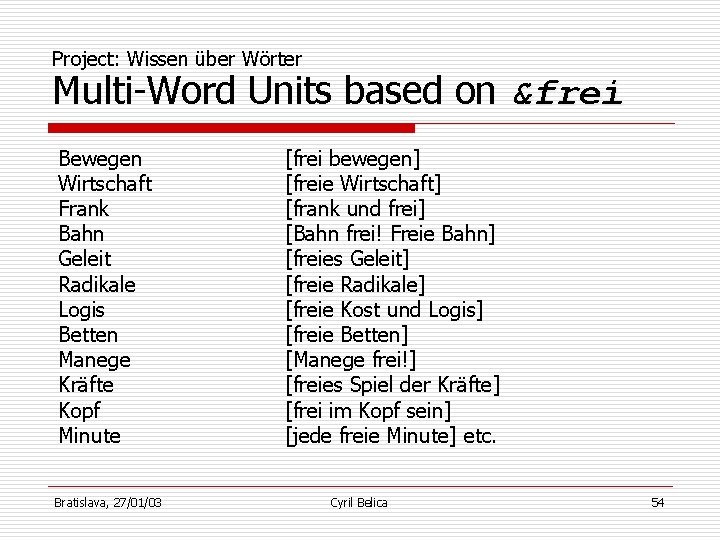 Project: Wissen über Wörter Multi-Word Units based on &frei Bewegen Wirtschaft Frank Bahn Geleit