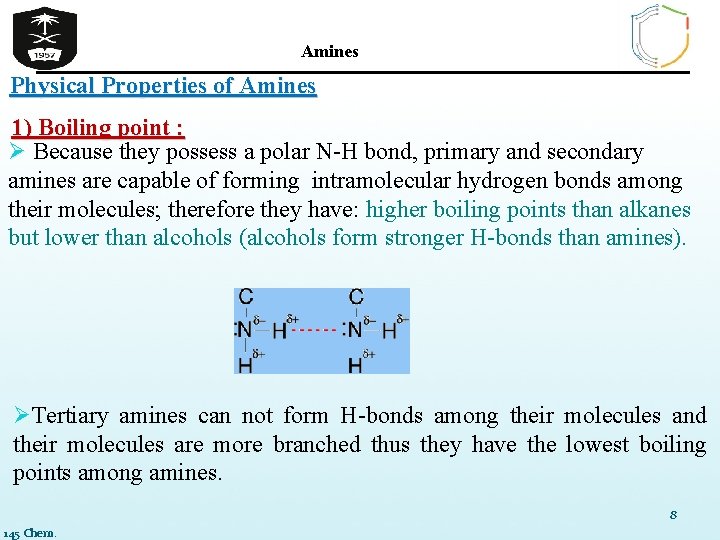 Amines Physical Properties of Amines 1) Boiling point : Ø Because they possess a