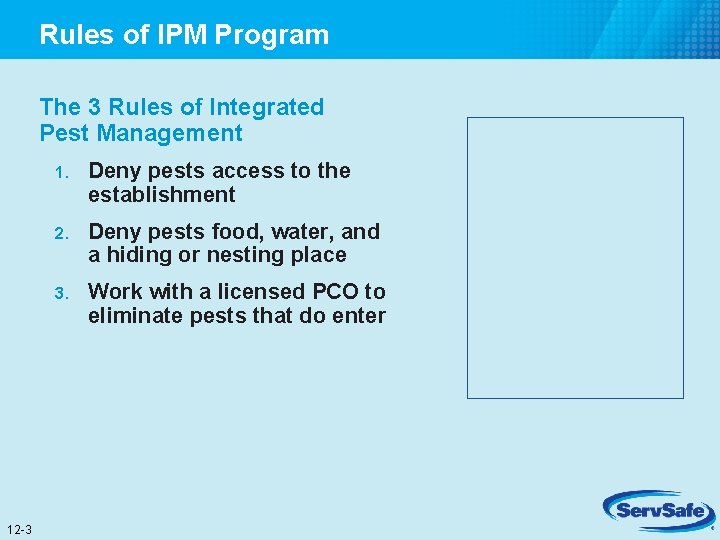 Rules of IPM Program The 3 Rules of Integrated Pest Management 12 -3 1.