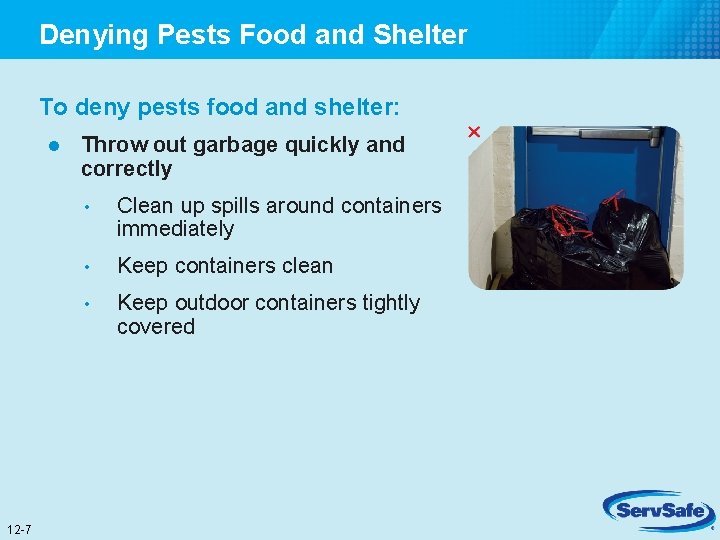 Denying Pests Food and Shelter To deny pests food and shelter: l 12 -7