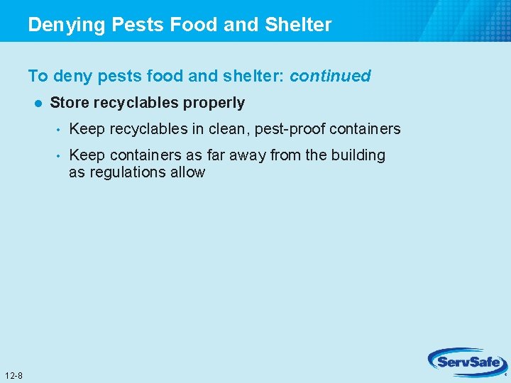 Denying Pests Food and Shelter To deny pests food and shelter: continued l 12