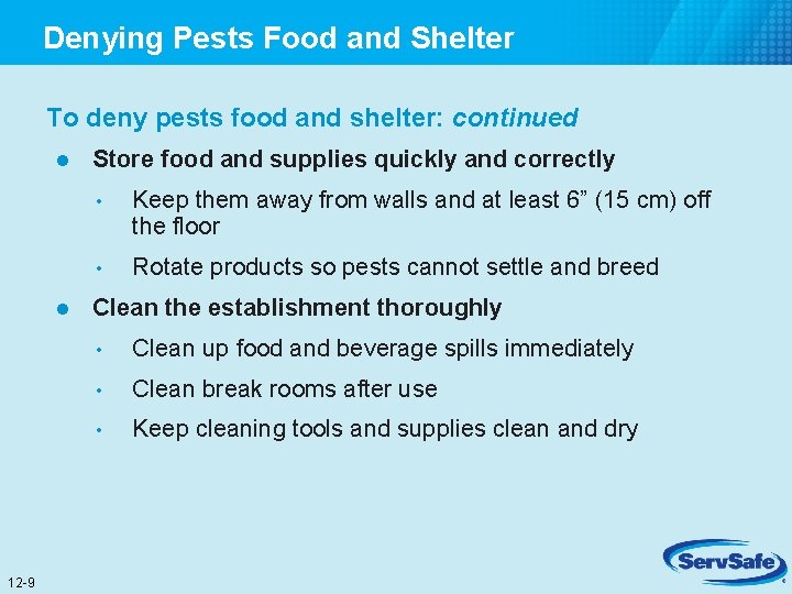 Denying Pests Food and Shelter To deny pests food and shelter: continued l l