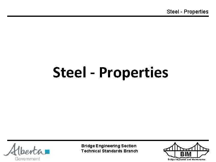 Steel - Properties Bridge Engineering Section Technical Standards Branch BIM Bridge Inspection and Maintenance