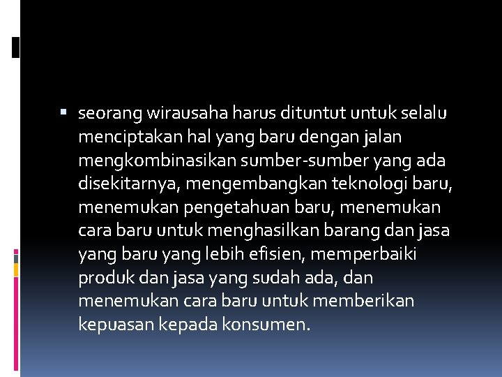  seorang wirausaha harus dituntut untuk selalu menciptakan hal yang baru dengan jalan mengkombinasikan