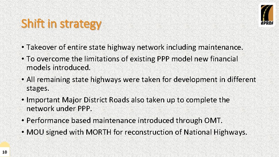 Shift in strategy • Takeover of entire state highway network including maintenance. • To