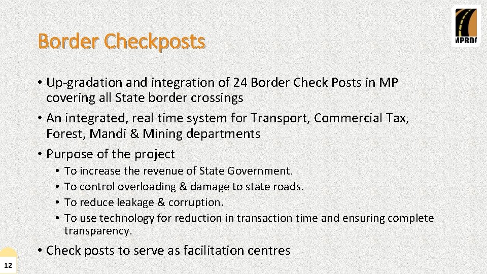 Border Checkposts • Up-gradation and integration of 24 Border Check Posts in MP covering