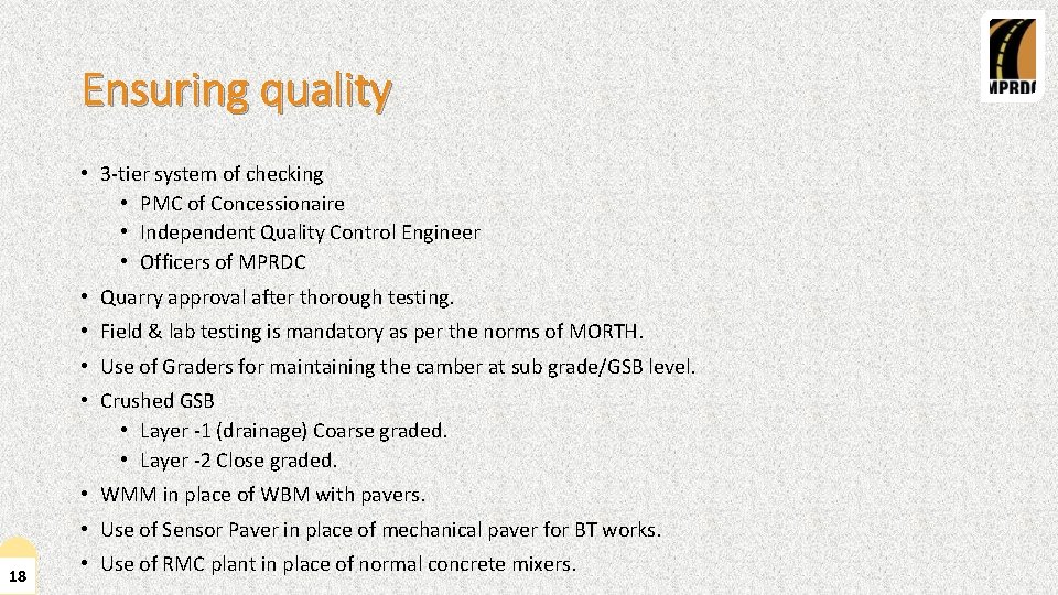 Ensuring quality • 3 -tier system of checking • PMC of Concessionaire • Independent