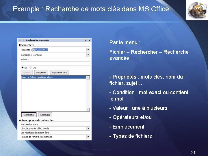 Exemple : Recherche de mots clés dans MS Office LOGO Par le menu : Exemple : Recherche de mots clés dans MS Office LOGO Par le menu :