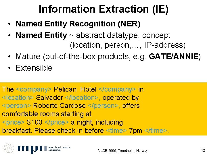 Information Extraction (IE) • Named Entity Recognition (NER) • Named Entity ~ abstract datatype,