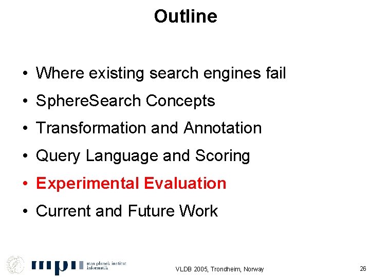 Outline • Where existing search engines fail • Sphere. Search Concepts • Transformation and