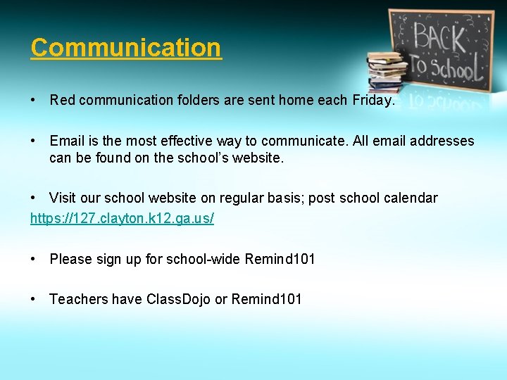 Communication • Red communication folders are sent home each Friday. • Email is the