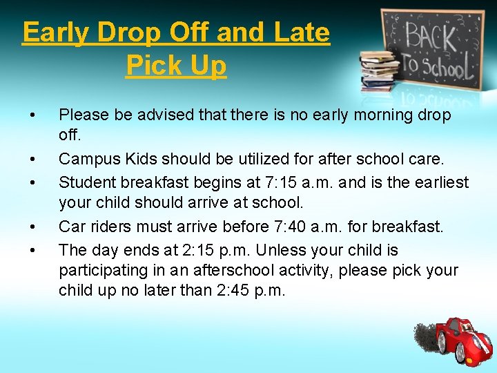 Early Drop Off and Late Pick Up • • • Please be advised that