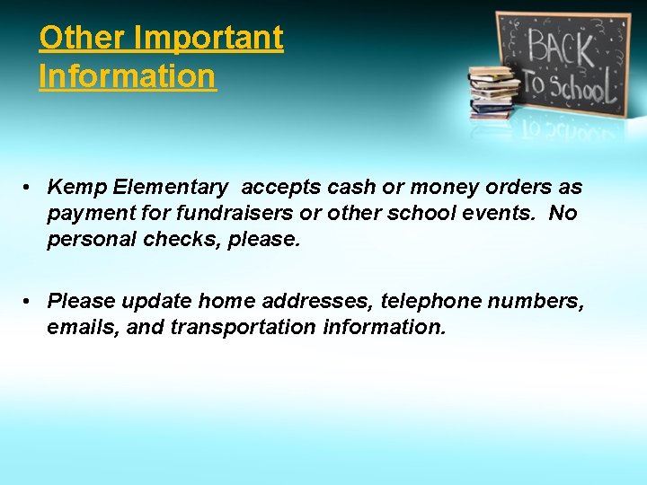 Other Important Information • Kemp Elementary accepts cash or money orders as payment for
