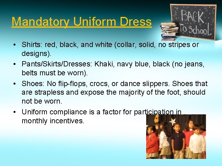 Mandatory Uniform Dress • Shirts: red, black, and white (collar, solid, no stripes or