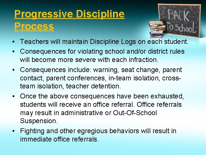 Progressive Discipline Process • Teachers will maintain Discipline Logs on each student. • Consequences