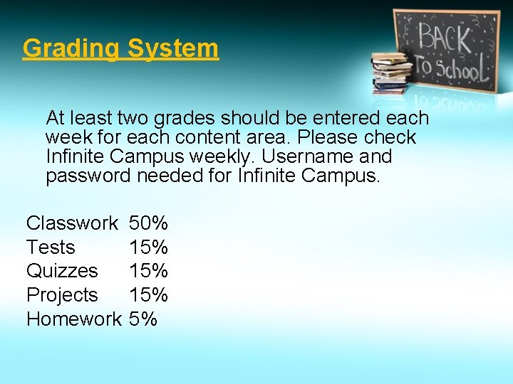 Grading System At least two grades should be entered each week for each content