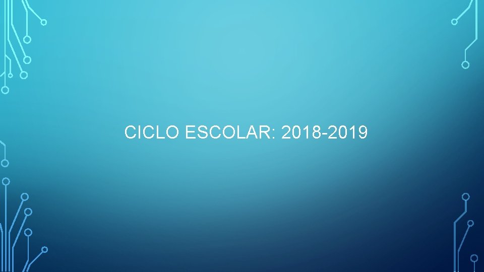 CICLO ESCOLAR: 2018 -2019 