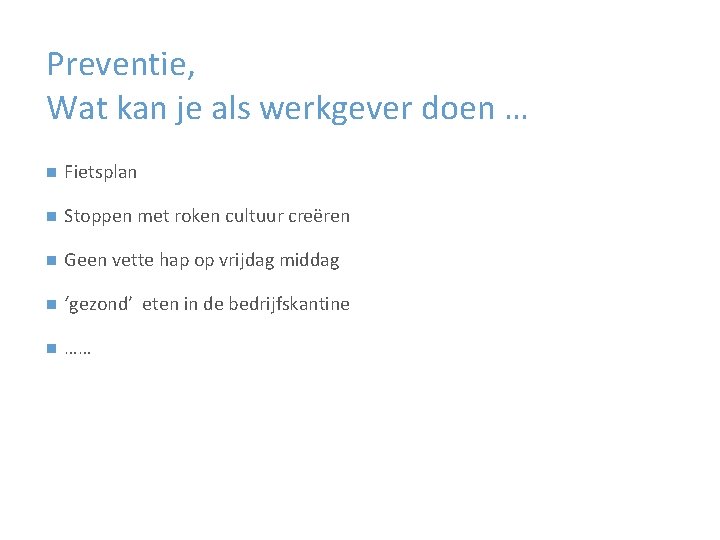 Preventie, Wat kan je als werkgever doen … n Fietsplan n Stoppen met roken