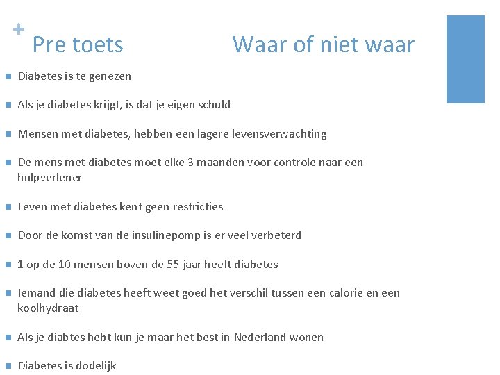 + Pre toets Waar of niet waar n Diabetes is te genezen n Als