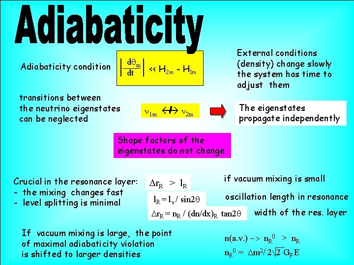 dqm dt Adiabaticity condition transitions between the neutrino eigenstates can be neglected External conditions